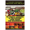 The Best Prepared Mason Jar Meals & Ultimate Canning & Preserving Food Guide For Beginners
