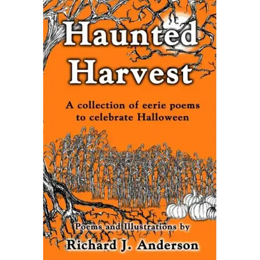 Haunted Harvest: a collection of eerie poems to celebrate Halloween