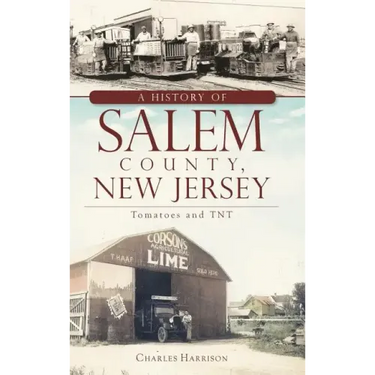 A History of Salem County, New Jersey: Tomatoes and TNT