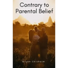 Contrary to Parental Belief