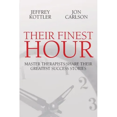 Their Finest Hour: Master Therapists Share Their Great Success Stories