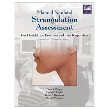 Manual Nonfatal Strangulation Assessment: For Health Care Providers and First Responders