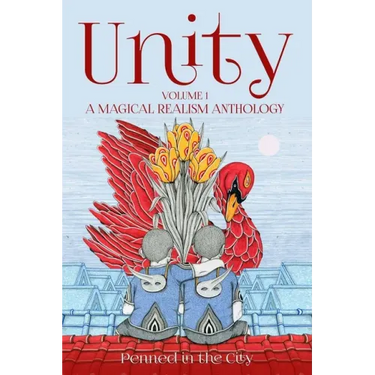 Unity, Volume 1: A Magical Realism Anthology