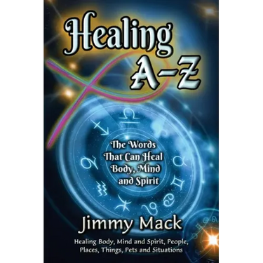 Healing A-Z: The Words That Can Heal Body, Mind and Spirit