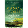 To the Manor Born: The Brigandshaw Chronicles Book 4