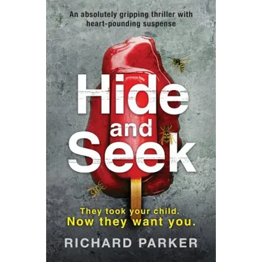Hide and Seek: An absolutely gripping thriller with heart-pounding suspense