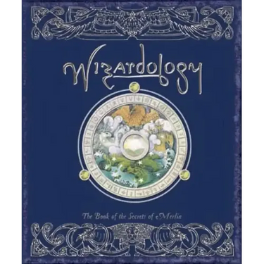 Wizardology: The Book of the Secrets of Merlin