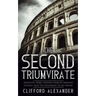 The Second Triumvirate: Augustus, Marc Antony, Marcus Aemilius Lepidus, And The Founding Of An Empire