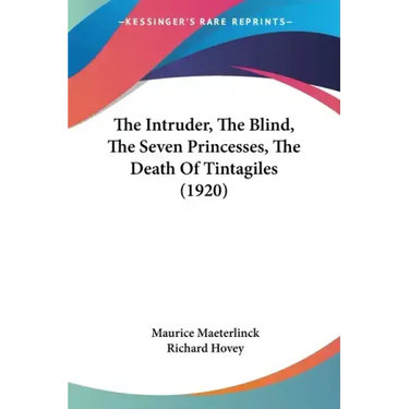 The Intruder, The Blind, The Seven Princesses, The Death Of Tintagiles (1920)
