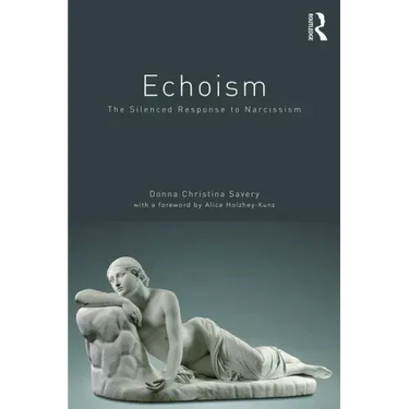 Echoism: The Silenced Response to Narcissism