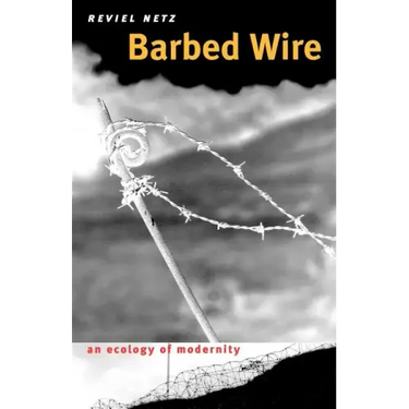 Barbed Wire: An Ecology of Modernity