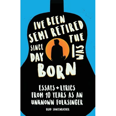 I've Been Semi-Retired Since The Day I Was Born