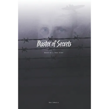 Master of Secrets: Based on a True Story