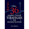 The 36 Ancient Chinese Strategies for Modern Business