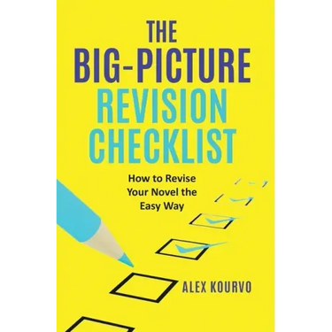 The Big-Picture Revision Checklist: How to Revise Your Novel the Easy Way