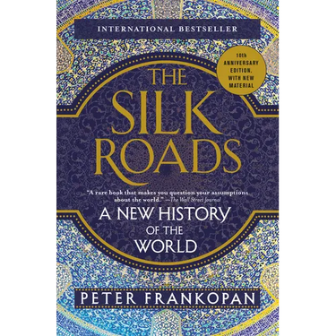 The Silk Roads: A New History of the World