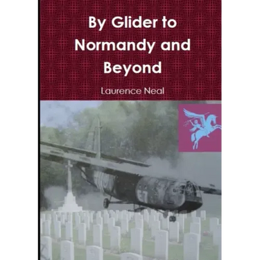 By Glider to Normandy and Beyond