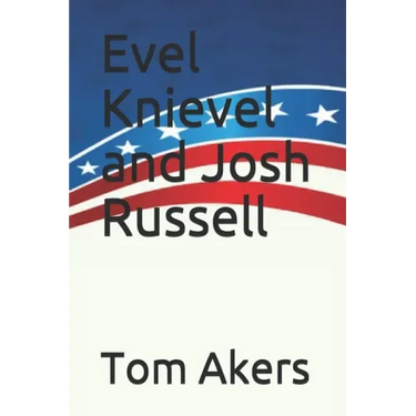 Evel Knievel and Josh Russell