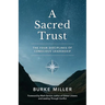 A Sacred Trust: The Four Disciplines of Conscious Leadership