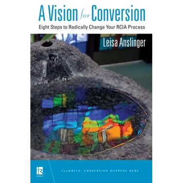 A Vision for Conversion: Eight Steps to Radically Change Your Rcia Process