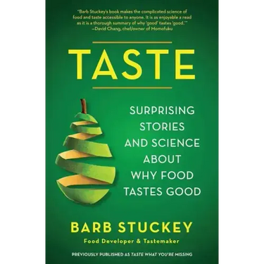 Taste: Surprising Stories and Science about Why Food Tastes Good