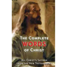 The Complete Words of Christ: All Christ's Sayings from the New Testament