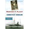 Morton F. Plant and the Connecticut Shoreline: Philanthropy in the Gilded Age