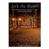 Jack the Ripper: The Unsolved Mystery of History's Most Notorious Serial Killer