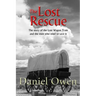 The Lost Rescue: Parallel Diaries of the Advance Party from the Lost Wagon Train of 1853
