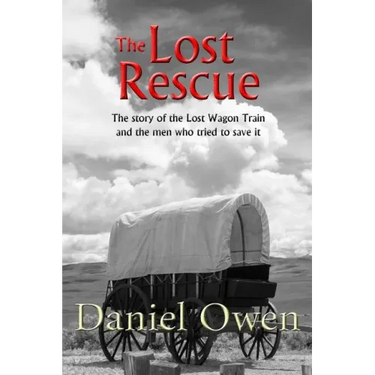 The Lost Rescue: Parallel Diaries of the Advance Party from the Lost Wagon Train of 1853