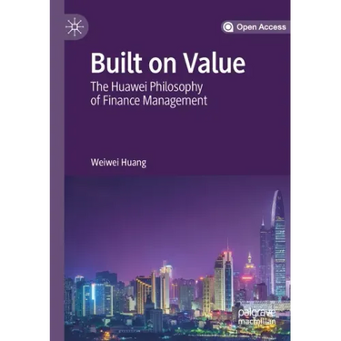 Built on Value: The Huawei Philosophy of Finance Management