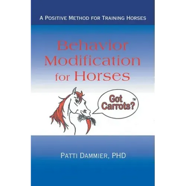 Behavior Modification for Horses: A Positive Method for Training Horses