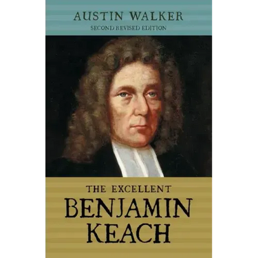 The Excellent Benjamin Keach (PB)