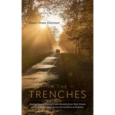 In The Trenches: Healing people physically and mentally from their homes in the middle of nowhere on the outskirts of nowhere