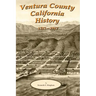 Ventura County California History 1782-1917