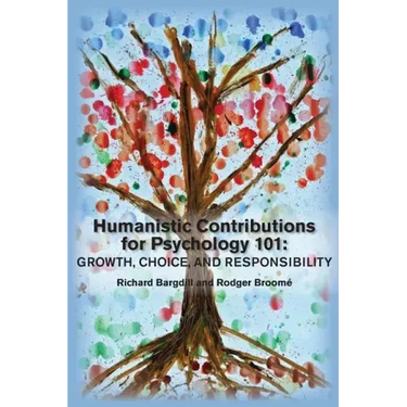 Humanistic Contributions for Psychology 101: Growth, Choice, and Responsibility