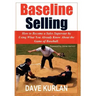 Baseline Selling: How to Become a Sales Superstar by Using What You Already Know about the Game of Baseball