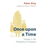 Once Upon a Time: Essays in the Philosophy of Literature