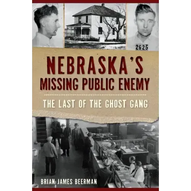 Nebraska's Missing Public Enemy: The Last of the Ghost Gang