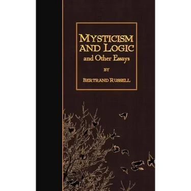 Mysticism and Logic and Other Essays