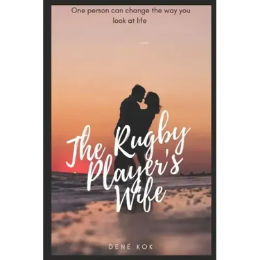 The Rugby Player's Wife: One Person Can Change the Way You Look at Life.