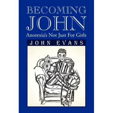 Becoming John: Anorexia's Not Just for Girls