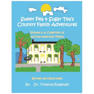 Sweet Pea & Sugar Tea's Country Family Adventures, Volume 2: A Collection of African-American Poems