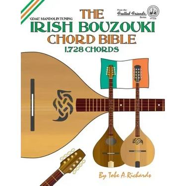 The Irish Bouzouki Chord Bible: GDAE Mandolin Style Tuning 1,728 Chords