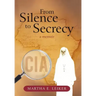 From Silence to Secrecy: A Memoir