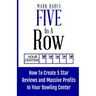 Five In A Row: How To Create 5 Star Reviews And Massive Profits In Your Bowling Center