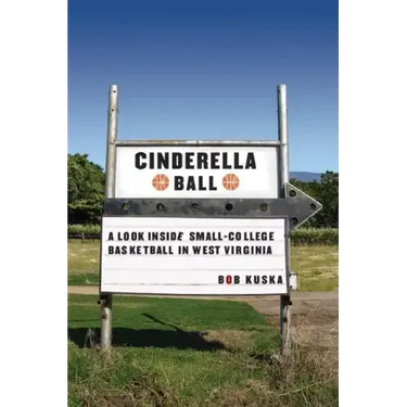 Cinderella Ball: A Look Inside Small-College Basketball in West Virginia