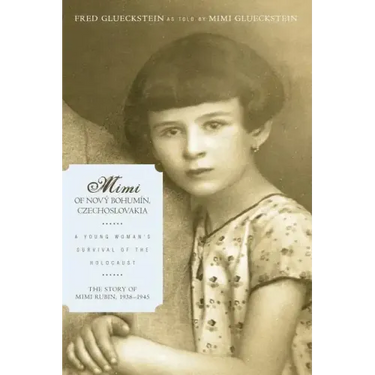 Mimi of Novy Bohumin, Czechoslovakia: A Young Woman's Survival of the Holocaust
