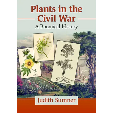 Plants in the Civil War: A Botanical History