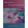 Pedaling Colors in Sound: Lessons and Repertoire for Elementary Piano Students